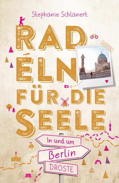 Cover des Ausflugsführers "Radeln für die Seele in und um Berlin" aus dem Droste Verlag